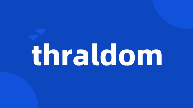 thraldom