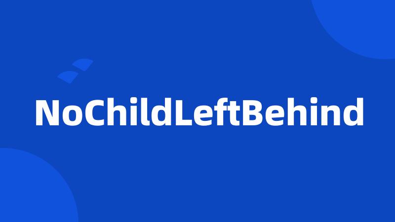 NoChildLeftBehind