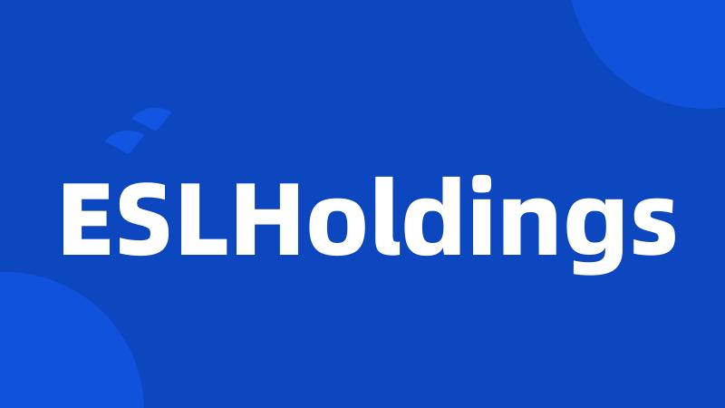 ESLHoldings