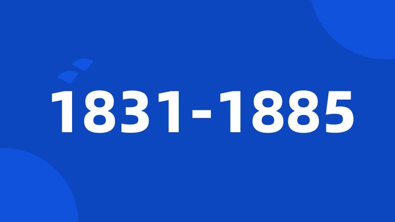 1831-1885