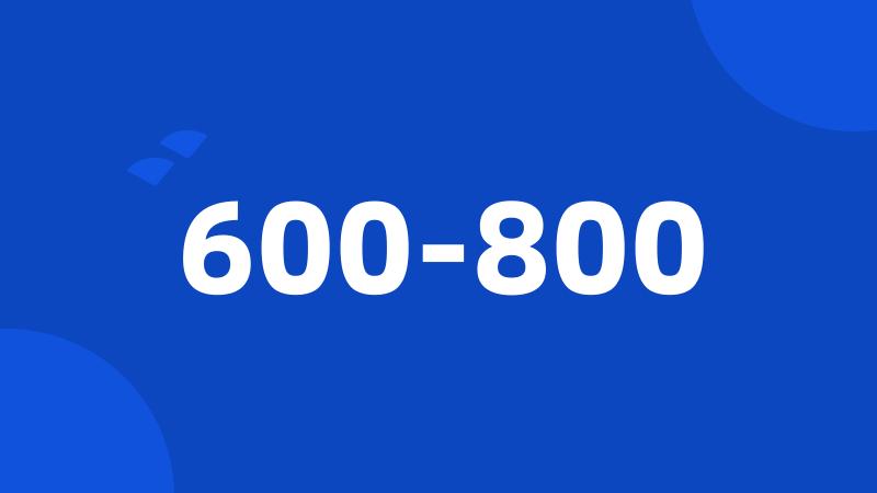 600-800