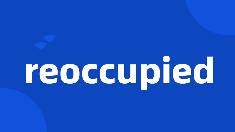 reoccupied