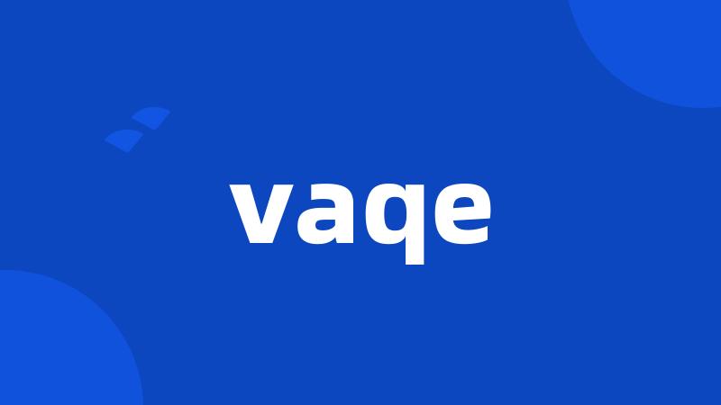 vaqe