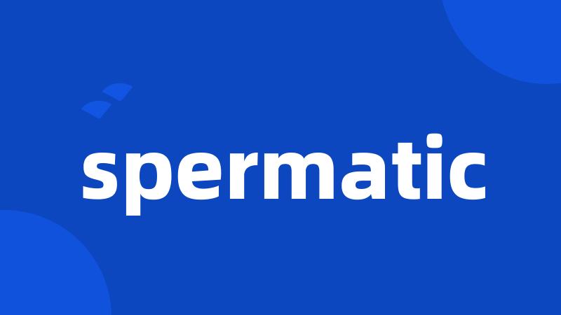 spermatic