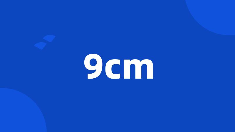 9cm