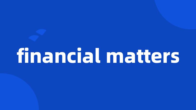 financial matters