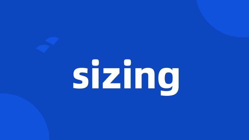 sizing