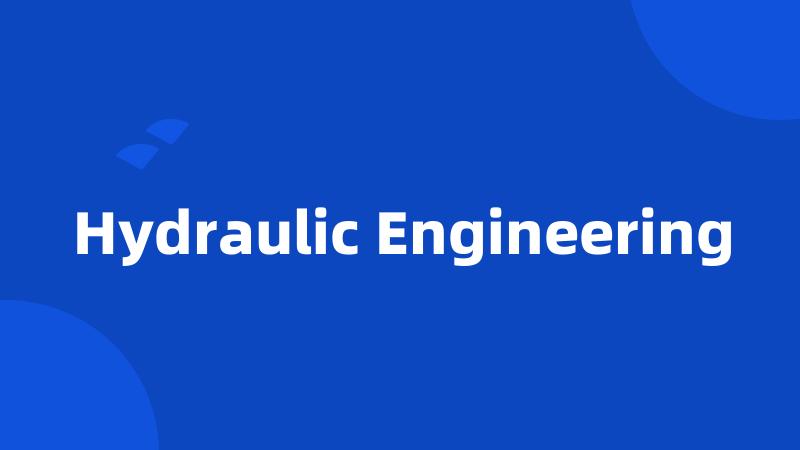 Hydraulic Engineering