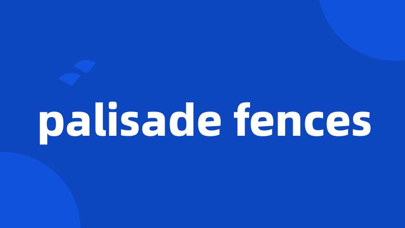 palisade fences