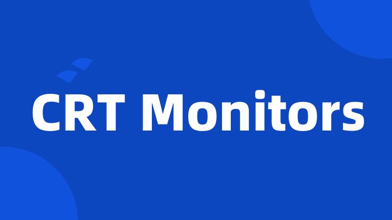 CRT Monitors