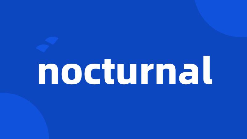 nocturnal