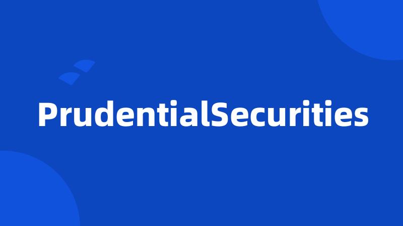 PrudentialSecurities