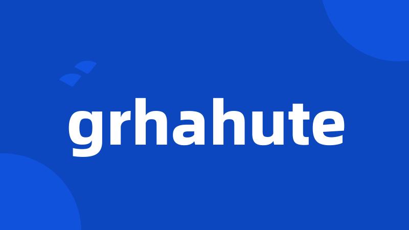 grhahute