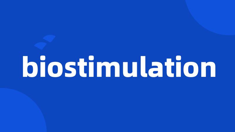 biostimulation