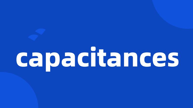 capacitances