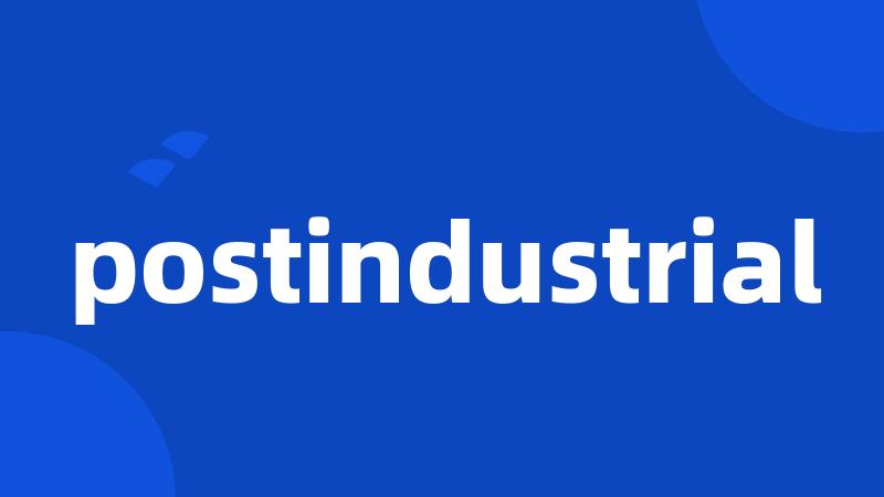 postindustrial