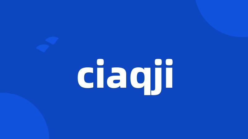 ciaqji