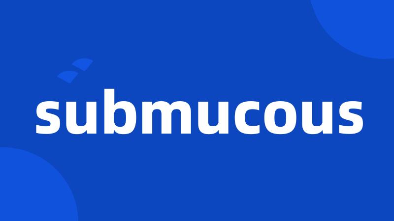 submucous