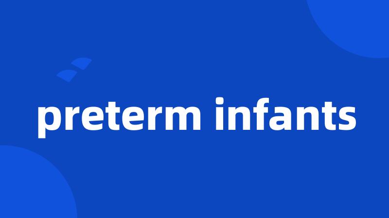 preterm infants