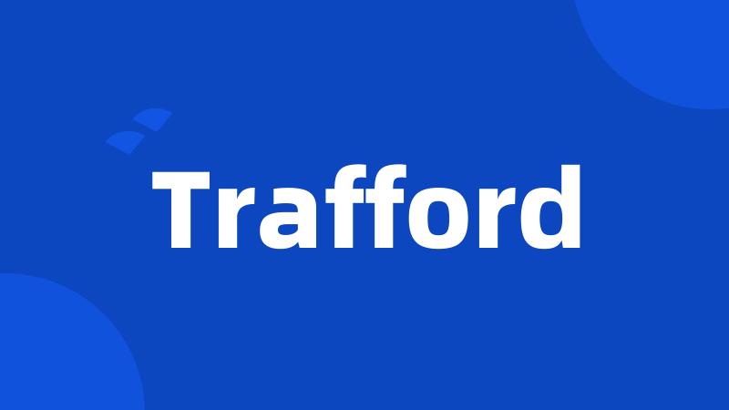 Trafford