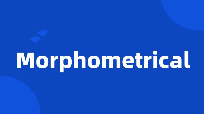 Morphometrical