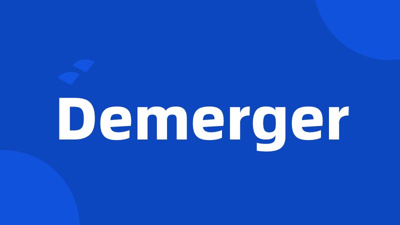 Demerger