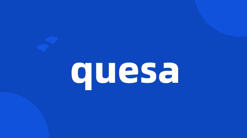 quesa