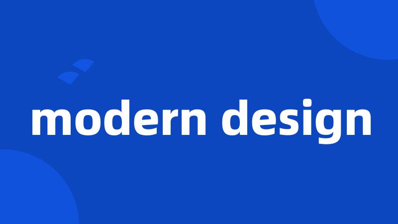 modern design