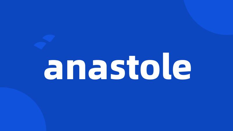 anastole