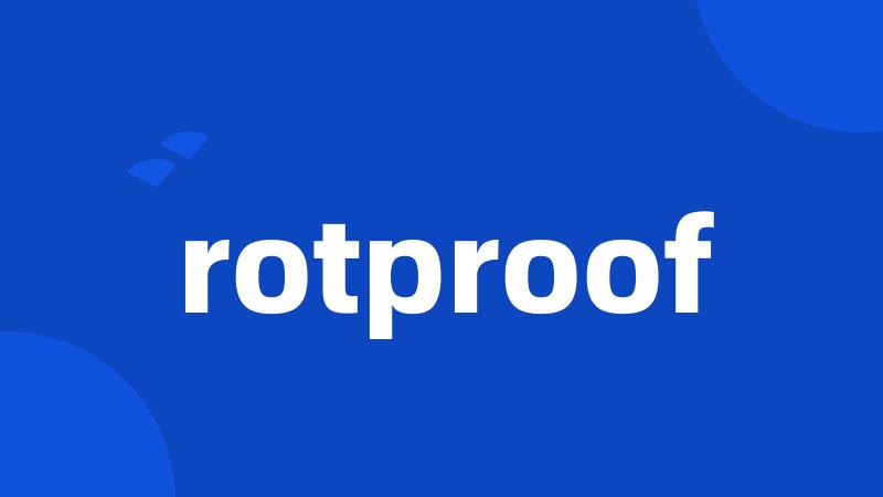 rotproof