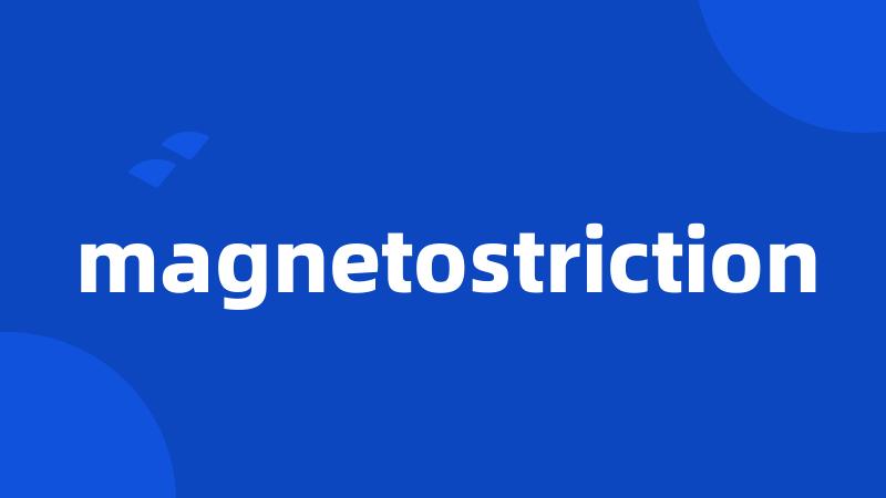 magnetostriction