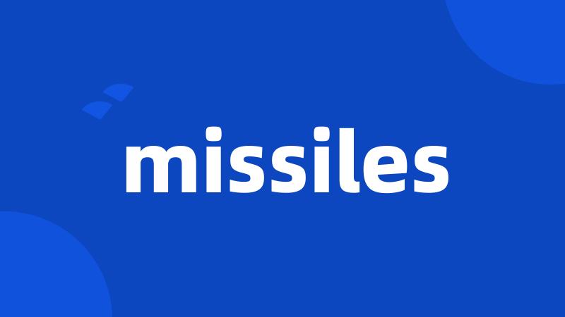 missiles