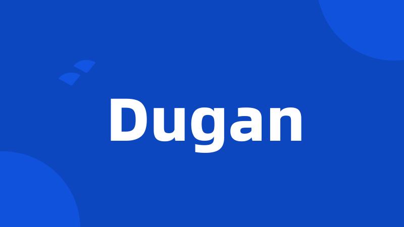 Dugan