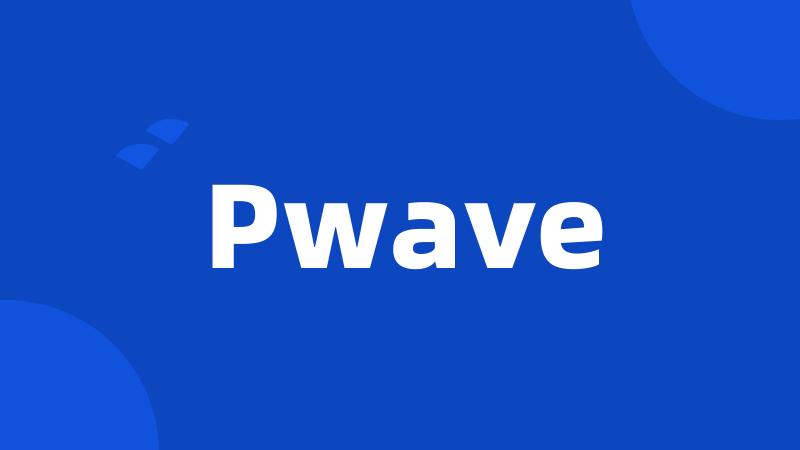 Pwave