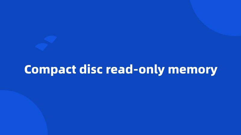 Compact disc read-only memory