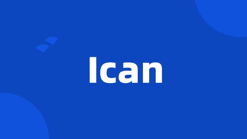 Ican