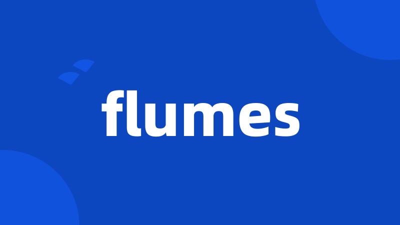 flumes