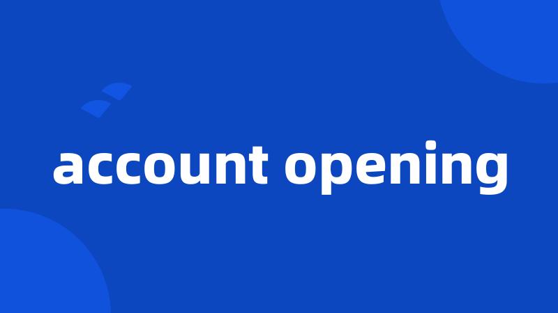 account opening