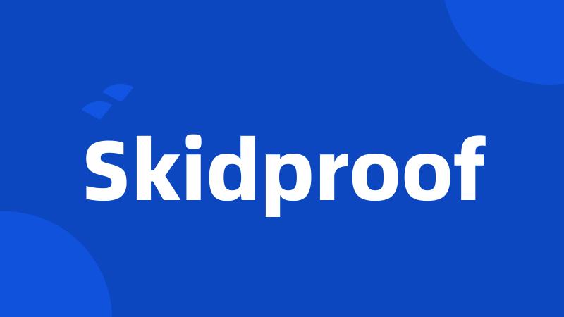 Skidproof