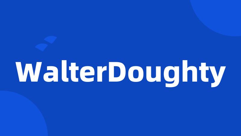 WalterDoughty