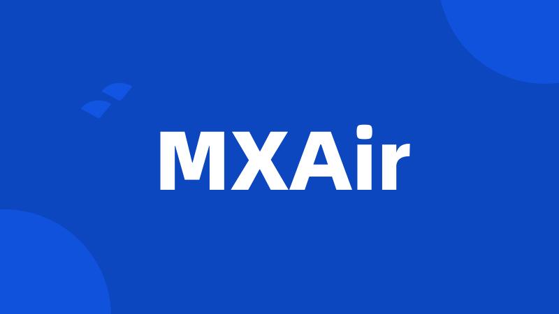 MXAir