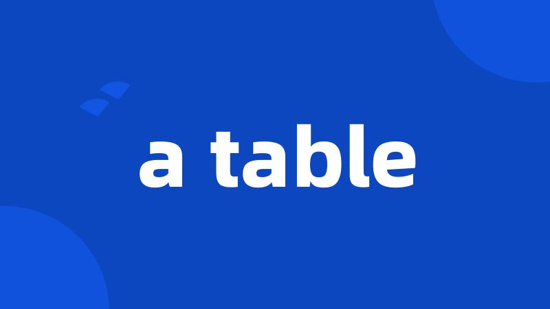 a table