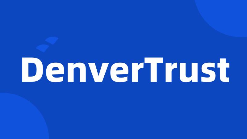 DenverTrust