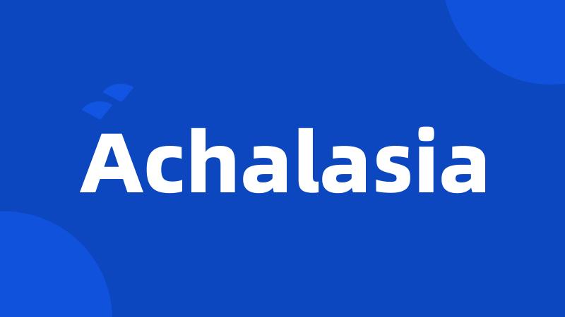 Achalasia