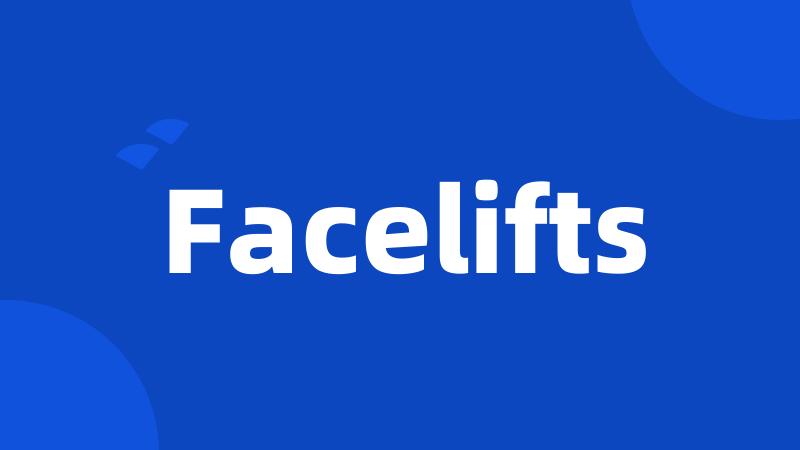 Facelifts