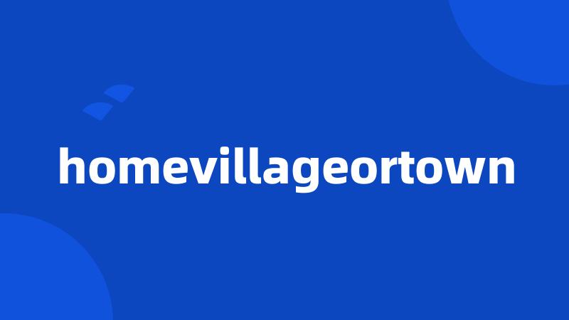 homevillageortown