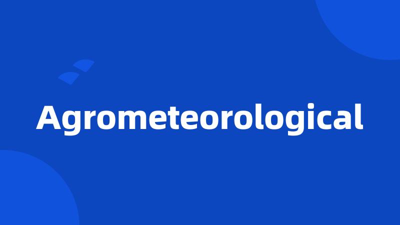 Agrometeorological