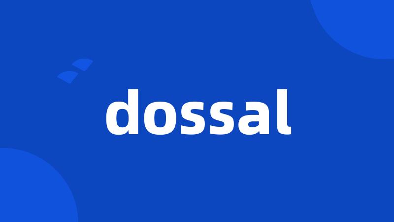 dossal