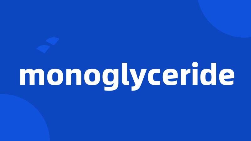 monoglyceride