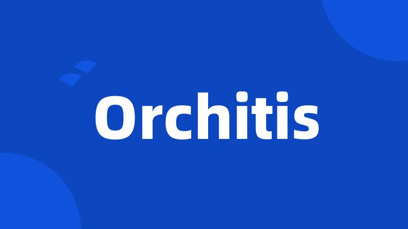 Orchitis